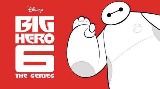 &quot;Big Hero 6&quot; the series to debut on Disney XD in 2017