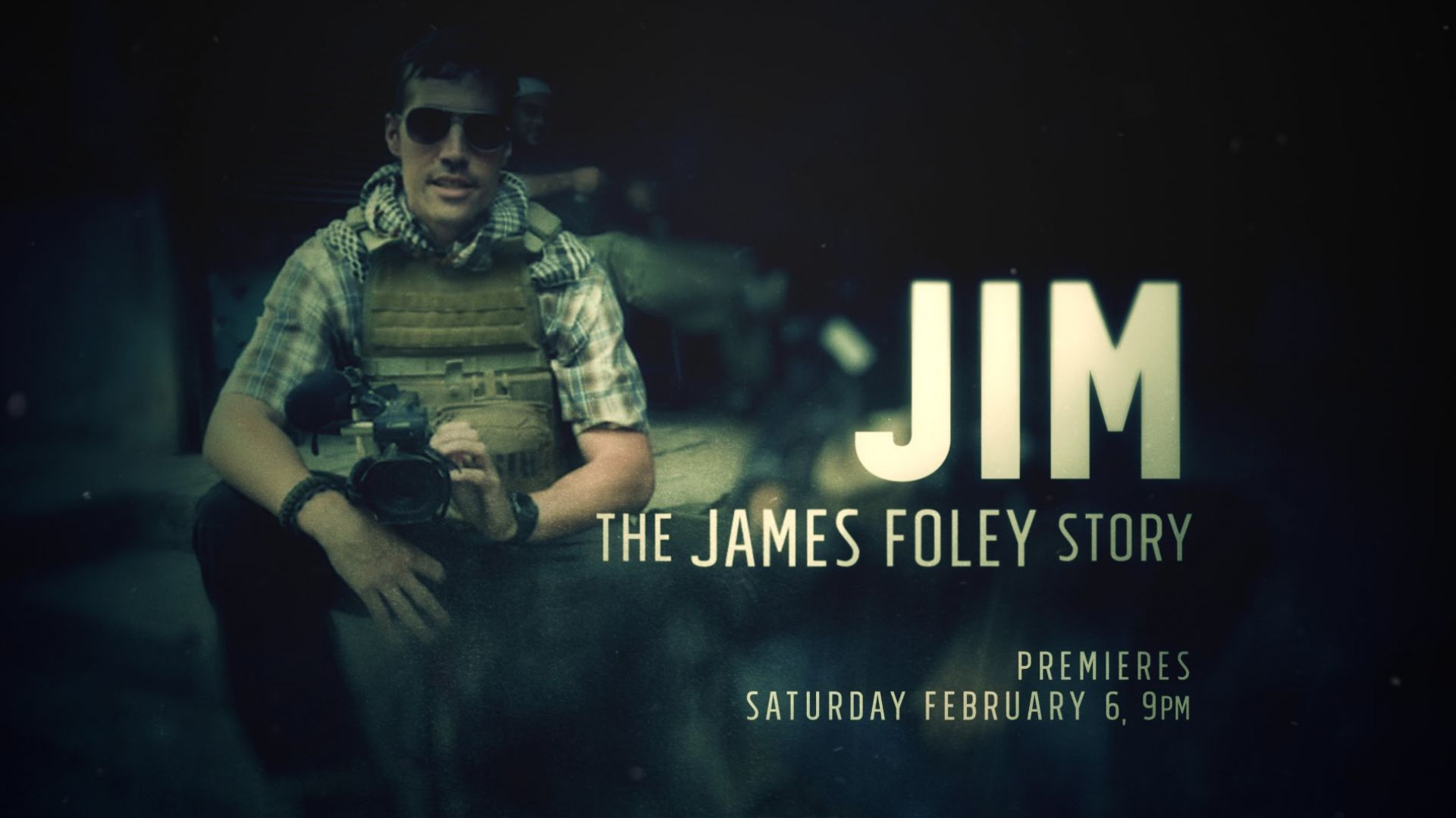 We Know Headlines But Not His Story in &#039;Jim: The James Foley