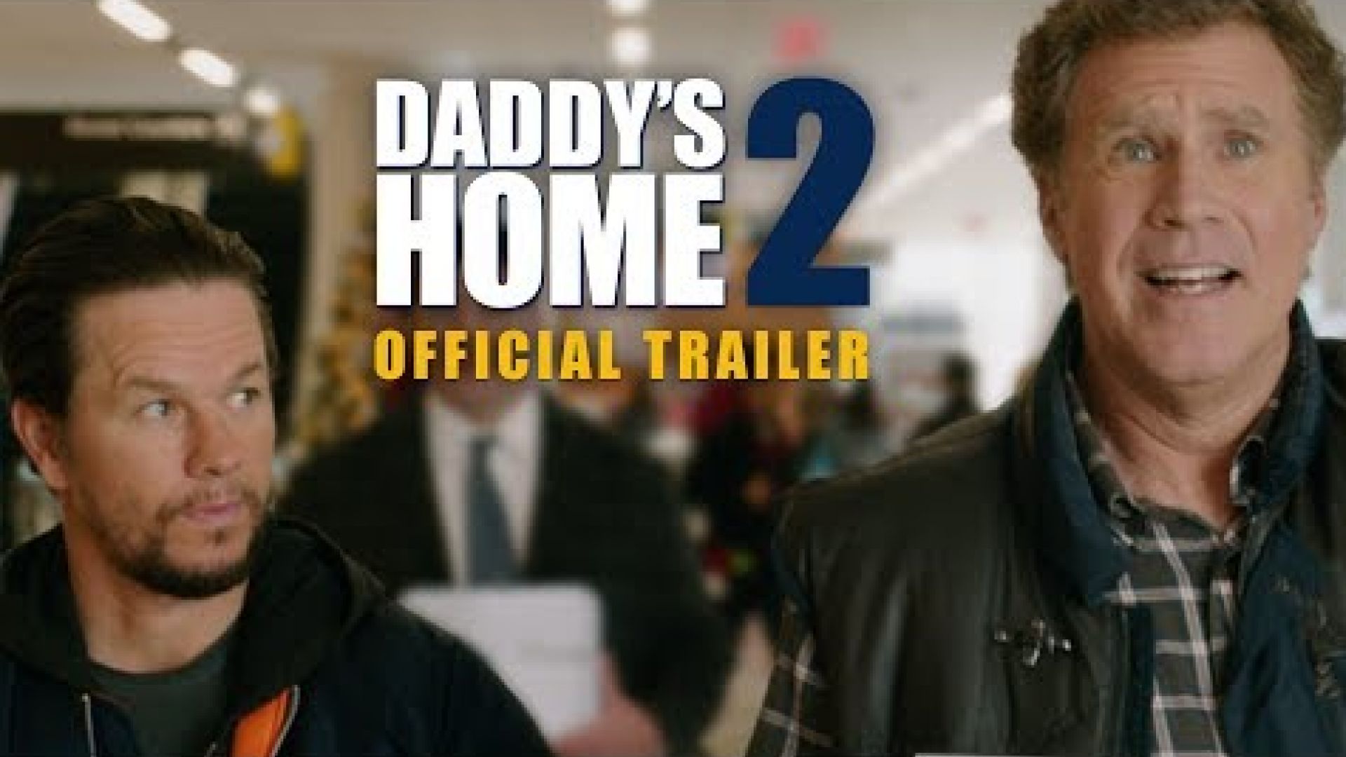 Daddy&#039;s Home 2 Trailer Paramount Pictures